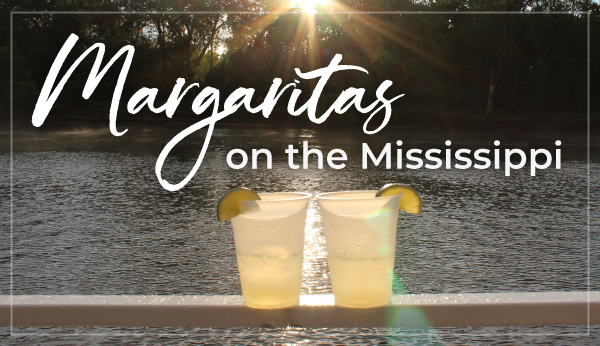 Margaritas on the Mississippi